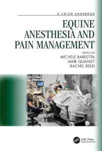 Equine Anesthesia and Pain Management: A Color Handbook
