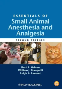 Essentials of Small Animal Anesthesia and Analgesia, 2nd Edition

