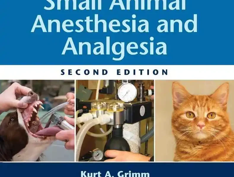 Essentials of Small Animal Anesthesia and Analgesia, 2nd Edition