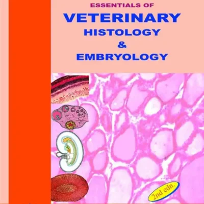 Essentials of Veterinary Histology and Embryology, 2nd Edition Essentials of Veterinary Histology and Embryology, 2nd Edition