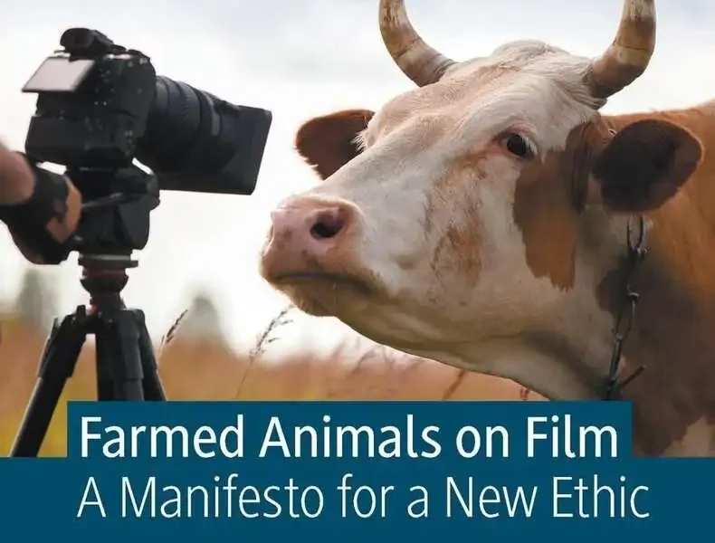 Farmed Animals on Film: A Manifesto for a New Ethic