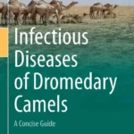 Infectious Diseases of Dromedary Camels: A Concise Guide
