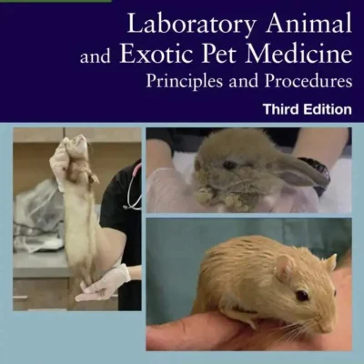 Laboratory Animal and Exotic Pet Medicine: Principles and Procedures, 3rd Edition