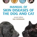 Manual of Skin Diseases of the Dog and Cat, 2nd Edition