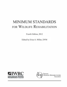 Minimum Standards For Wildlife Rehabilitation, 4th Edition
