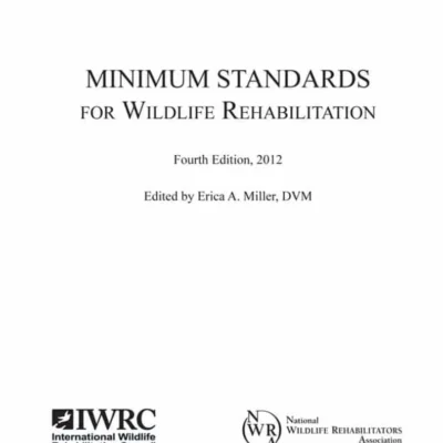 Minimum Standards For Wildlife Rehabilitation, 4th Edition Minimum Standards For Wildlife Rehabilitation, 4th Edition