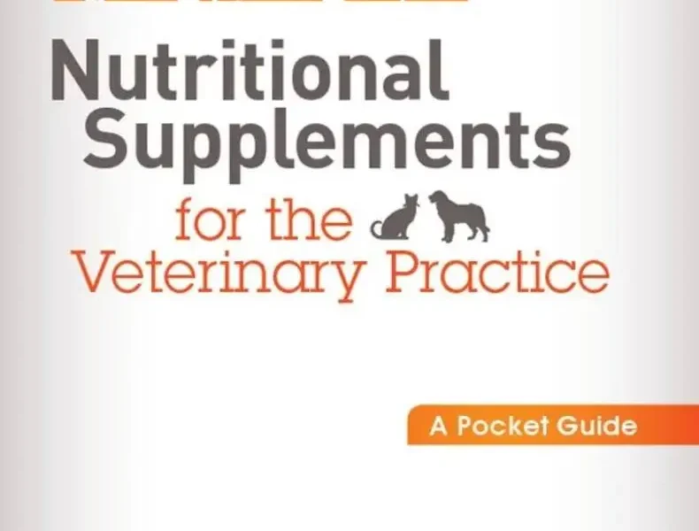 Nutritional Supplements for the Veterinary Practice: A Pocket Guide