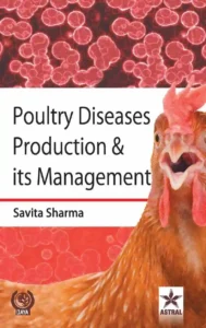 Poultry Diseases Production and Its Management