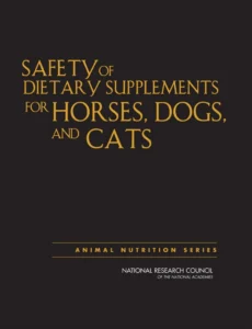 Safety of Dietary Supplements for Horses, Dogs, and Cats
