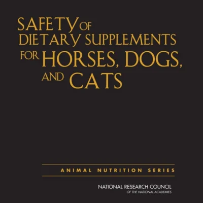 Safety of Dietary Supplements for Horses, Dogs, and Cats Safety of Dietary Supplements for Horses, Dogs, and Cats