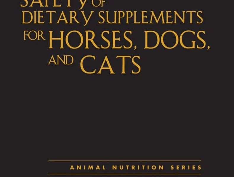 Safety of Dietary Supplements for Horses, Dogs, and Cats