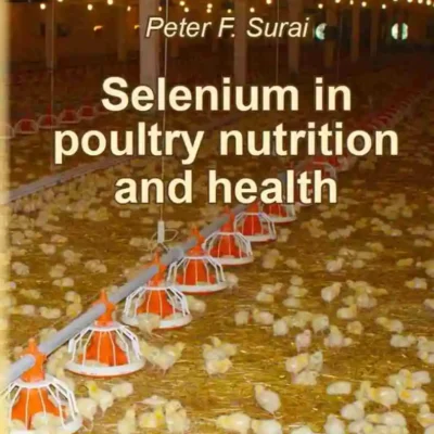 Selenium in Poultry Nutrition and Health Selenium in Poultry Nutrition and Health