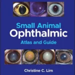 Small Animal Ophthalmic Atlas and Guide, 2nd Edition