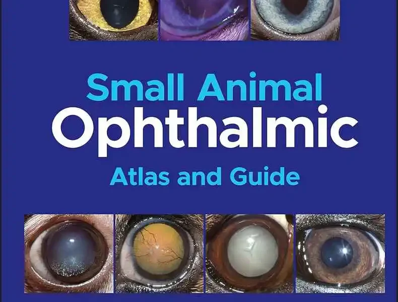 Small Animal Ophthalmic Atlas and Guide, 2nd Edition