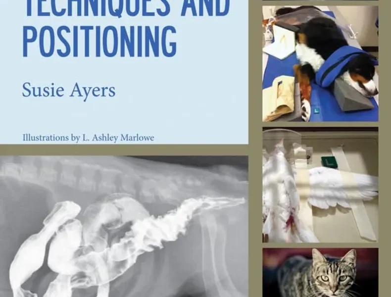 Small Animal Radiographic Techniques and Positioning