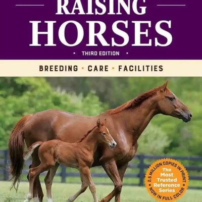 Storey’s Guide to Raising Horses, 3rd Edition
