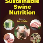 Sustainable Swine Nutrition, 2nd Edition