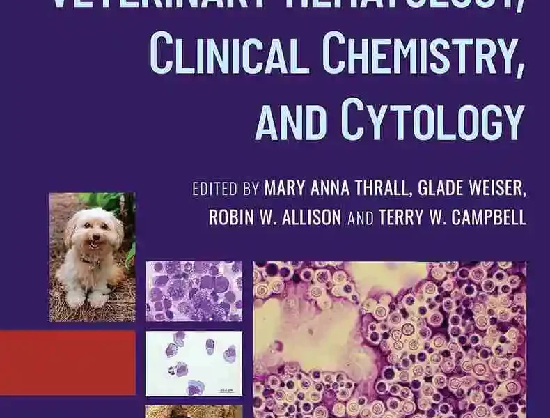 Veterinary Hematology, Clinical Chemistry, and Cytology, 3rd Edition
