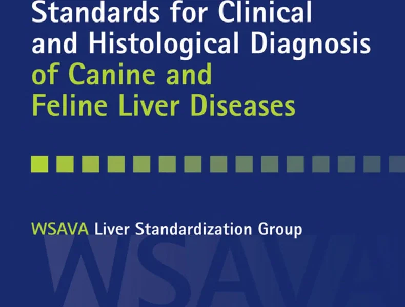 WSAVA Standards for Clinical and Histological Diagnosis of Canine and Feline Liver Diseases