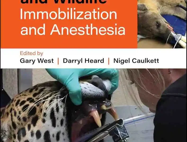 Zoo Animal and Wildlife Immobilization and Anesthesia, 3rd Edition