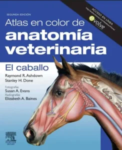 Atlas en color de anatomía veterinaria: El caballo, Segunda Edición 
