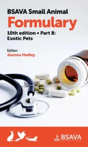 BSAVA Small Animal Formulary, Part B: Exotic Pets, 10th Edition
