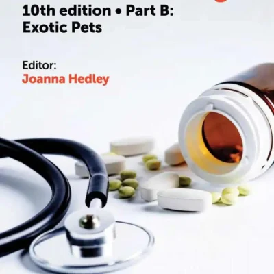 BSAVA Small Animal Formulary, Part B: Exotic Pets, 10th Edition BSAVA Small Animal Formulary, Part B: Exotic Pets, 10th Edition