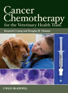 Cancer Chemotherapy for the Veterinary Health Team
