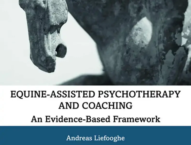 Equine-Assisted Psychotherapy and Coaching: An Evidence-Based Framework