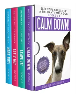 Essential Skills for a Brilliant Family Dog Books 1-4: Calm Down! Leave It! Let’s Go! and Here Boy! 