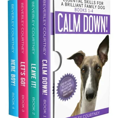 Essential Skills for a Brilliant Family Dog Books 1-4: Calm Down! Leave It! Let’s Go! and Here Boy!