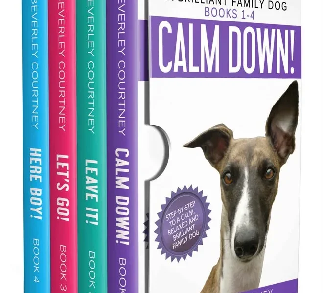 Essential Skills for a Brilliant Family Dog Books 1-4: Calm Down! Leave It! Let’s Go! and Here Boy!