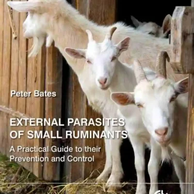 External Parasites of Small Ruminants: A Practical Guide to their Prevention and Control External Parasites of Small Ruminants: A Practical Guide to their Prevention and Control