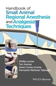Handbook of Small Animal Regional Anesthesia and Analgesia Techniques
