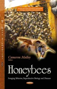 Honeybees: Foraging Behavior, Reproductive Biology and Diseases 