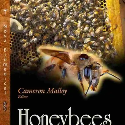 Honeybees: Foraging Behavior, Reproductive Biology and Diseases Honeybees: Foraging Behavior, Reproductive Biology and Diseases