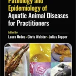 Pathology and Epidemiology of Aquatic Animal Diseases for Practitioners