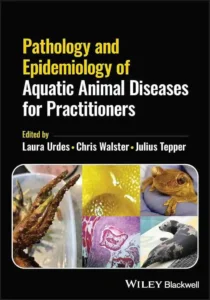 Pathology and Epidemiology of Aquatic Animal Diseases for Practitioners 