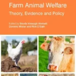 The Economics of Farm Animal Welfare: Theory, Evidence and Policy