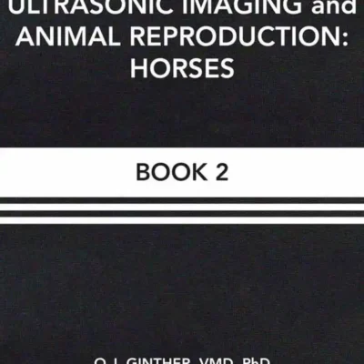 Ultrasonic Imaging and Animal Reproduction: Horses – Book 2 Ultrasonic Imaging and Animal Reproduction: Horses – Book 2