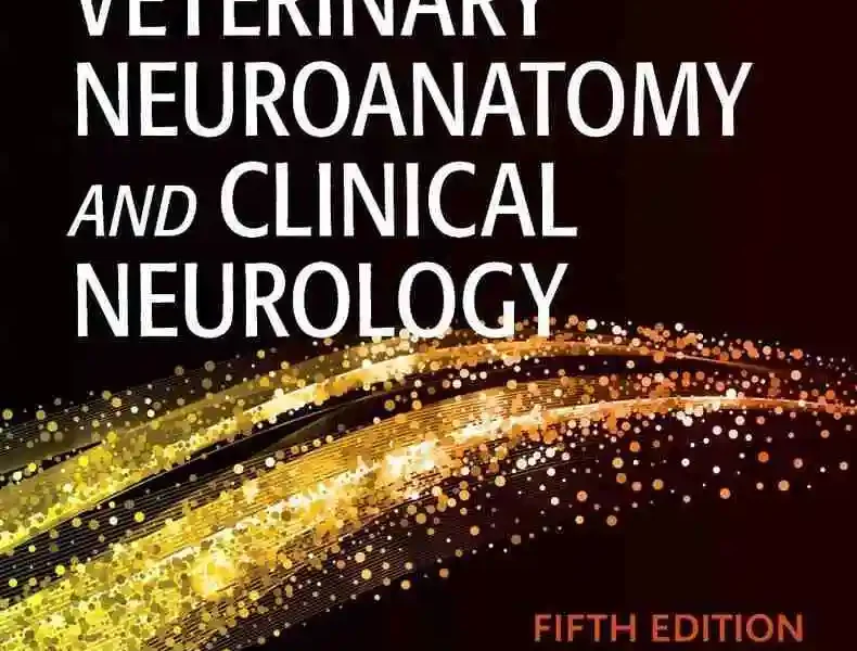 de Lahunta’s Veterinary Neuroanatomy and Clinical Neurology, 5th Edition