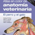 Atlas en color de anatomía veterinaria: El perro y del gato, Segunda Edición