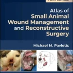 Small Animal Wound Management and Reconstructive Surgery, 5th Edition