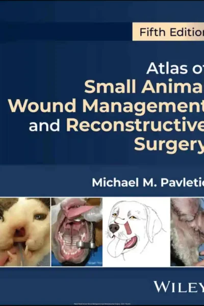Small Animal Wound Management and Reconstructive Surgery, 5th Edition