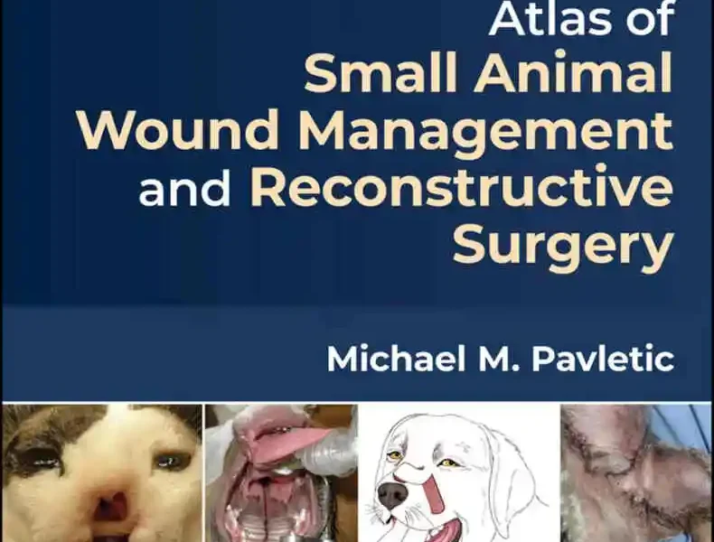 Small Animal Wound Management and Reconstructive Surgery, 5th Edition