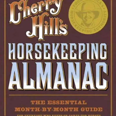 Cherry Hill’s Horsekeeping Almanac