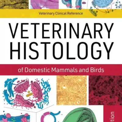 Veterinary Histology of Domestic Mammals and Birds: Textbook and Colour Atlas, 5th Edition