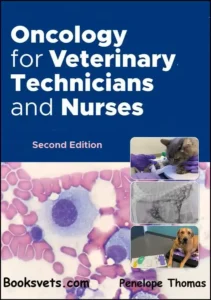 Oncology for Veterinary Technicians and Nurses