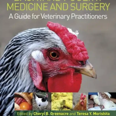 Backyard Poultry Medicine and Surgery: A Guide for Veterinary Practitioners