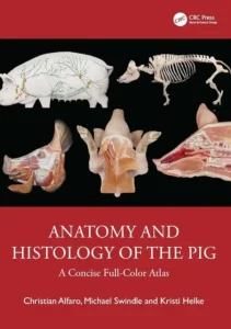 Anatomy and Histology of the Pig A Concise Full-Color Atlas